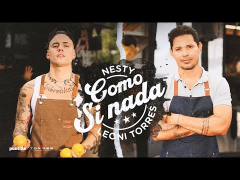 Leoni Torres, Nesty - Como Si Nada (Video Oficial)