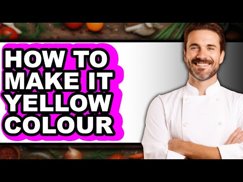 How to Make It Yellow Colour - Easy Guide