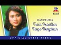 Dian Piesesha - Tiada Kepastian Tanpa Kenyataan (Video Lirik)