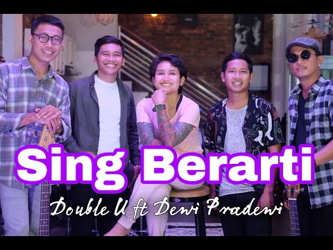 SING BERARTI - Double U feat Dewi Pradewi ( Official Video )