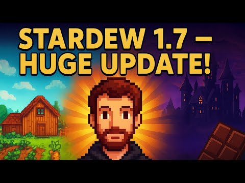 NEW Stardew Valley 1.7 Details Just Dropped - ConcernedApe Speaks Out!
