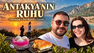 ANTAKYA'NIN RUHU - SAMANDAĞ, MEYDAN KÖYÜ, DOR MABEDİ, EFSANE LEZZETLER