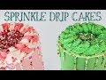 Sprinkle Drip Cakes 5 Steps To Perfect Sprinkle Drips