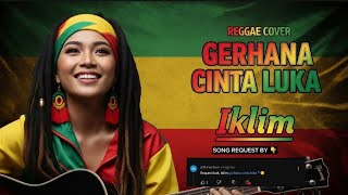 Download lagu IKLIM - GERHANA CINTA LUKA ‼️ REGGAE COVER BY BLEGA MUSIC AI  mp3