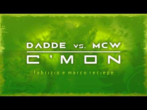 Dadde vs. McW - C'Mon [Fabrizio E Marco Reciepe]