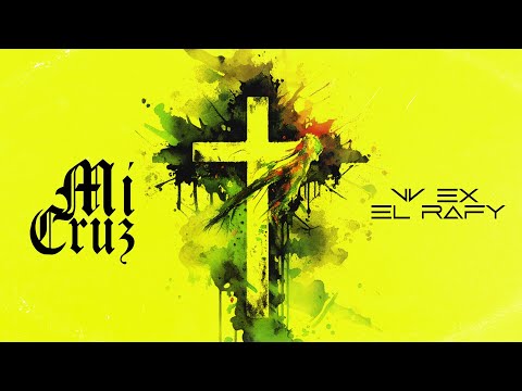 MI CRUZ - VV EX X EL RAFY