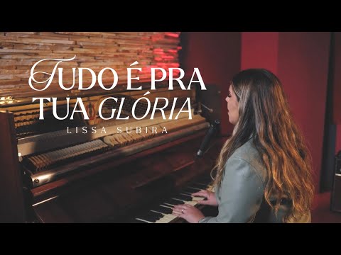 Lissa Subira - Tudo É Pra Tua Glória (Clipe Oficial)
