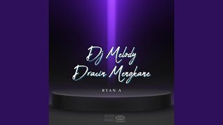 Download lagu DJ MELODY DRACIN MENGKANE mp3