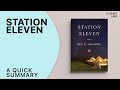 STATION ELEVEN by Emily St. John Mandel | A Quick Summary