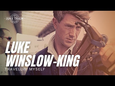 Juke Train 104 - Luke Winslow King - Travellin' Myself