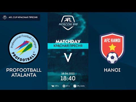 AFL22. AFL Cup Красная Пресня. Division А. Day 8. PROFOOTBALL ATALANTA - HANOI
