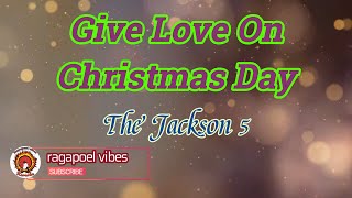 Give Love On Christmas Day - Jackson 5 (KARAOKE_Videoke_Instrumental_Minus One VERSION)