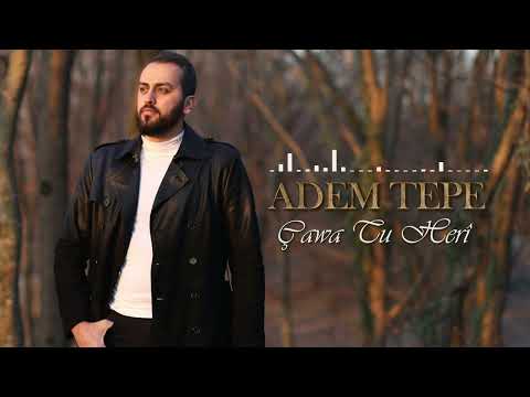 ADEM TEPE – ÇAWA TU HERÎ  [Official Music Video]