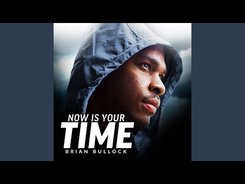 Now Is Your Time (Motivational Speech)