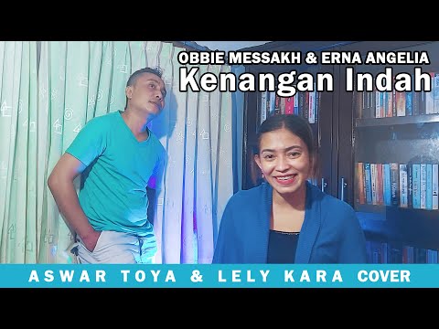 KENANGAN INDAH - OBBIE MESSAKH & ERNA ANGELIA // Aswar Toya & Lely Kara COVER