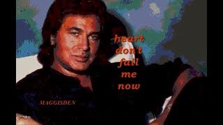 HEART DON'T FAIL ME NOW (WITH LYRICS) = ENGELBERT HUMPERDINCK