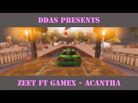 [DM]ZeeT ft. GameX - Acantha