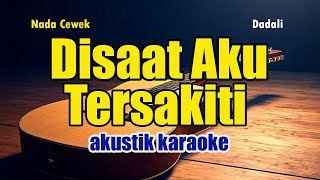 Download lagu Disaat Aku Tersakiti - Dadali [ Akustik Karaoke ] Nada Cewek Female mp3