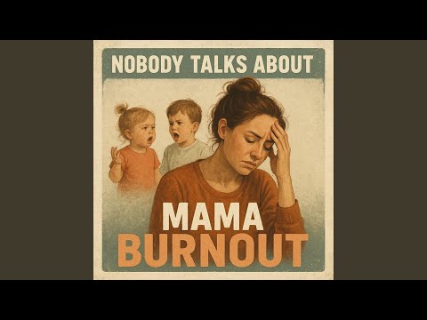 Nobody Talks About Mama Burnout