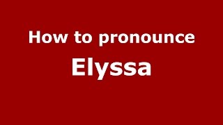 How to pronounce Elyssa