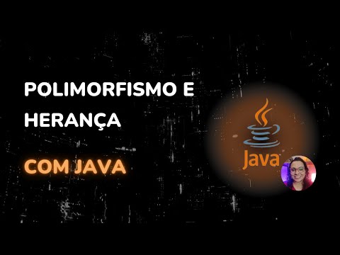 Polimorfismo e Herança com java