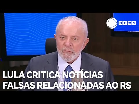 Lula critica notícias falsas relacionadas ao Rio Grande do Sul