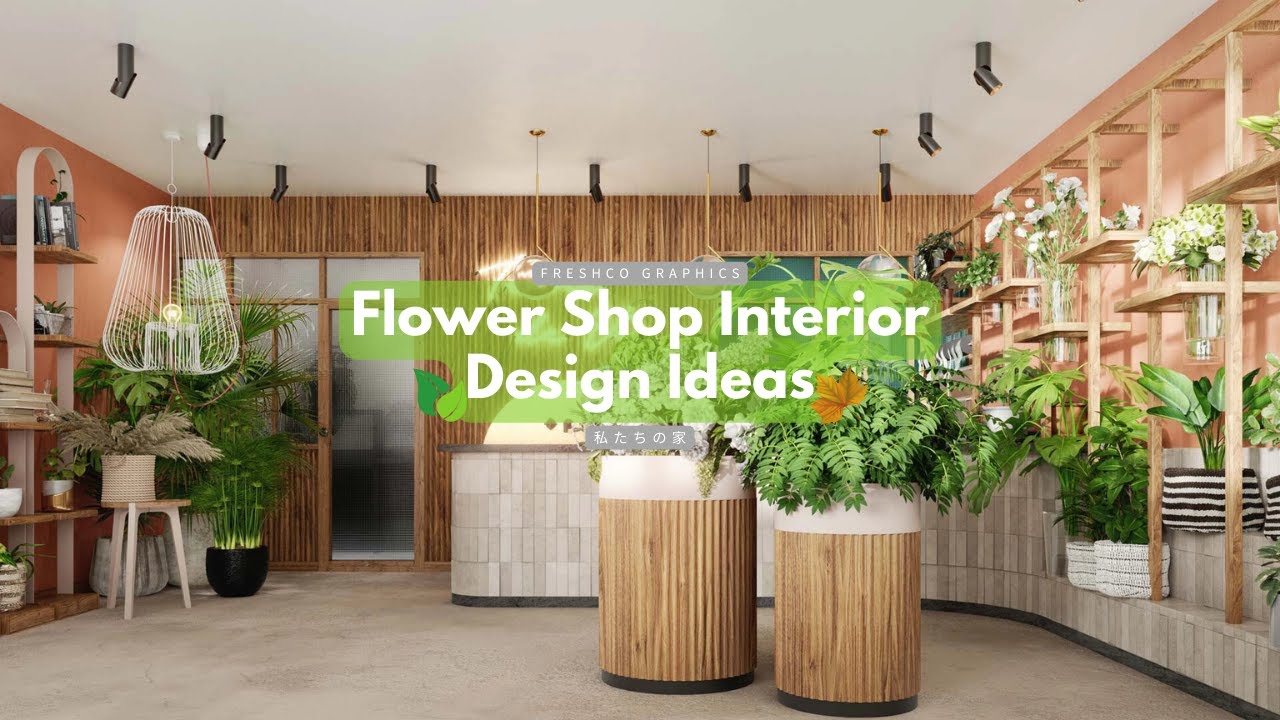 Blossoming Creativity: Flower Shop Interior Design Ideas