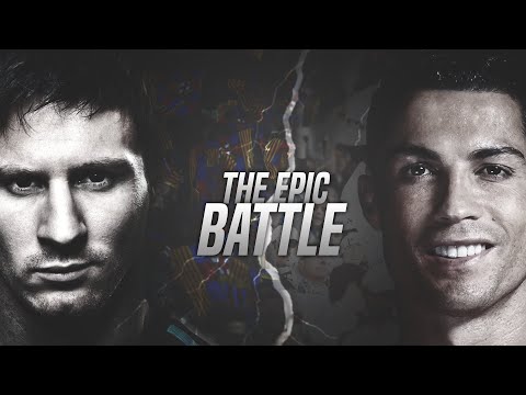 Lionel Messi vs Cristiano Ronaldo - THE EPIC BATTLE - HD