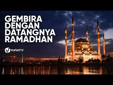 Kultum Ramadhan Terbaik: Gembira Dengan Datangnya Ramadhan