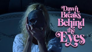 Dawn Breaks Behind The Eyes - Official Movie Trailer (2022)