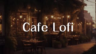 Lofi Café Music ☕ 2 Hours Chill Beats for Study, Deep Focus & Relaxation
