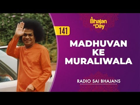 141 - Madhuvan Ke Muraliwala | Radio Sai Bhajans