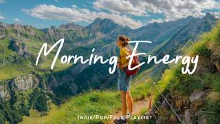 Morning Energy 🌞 Happy Music to Start Your Day  | Best Indie/Pop/Folk Playlist thumbnail