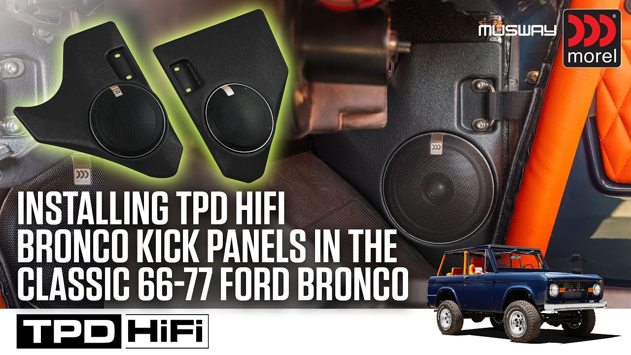 Installing TPD HiFi Bronco Kick Panels in the Classic 66-77 Ford Bronco | Morel Virtus Nano Carbon