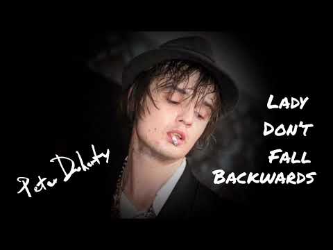 Peter Doherty - Lady Don’t Fall Backwards