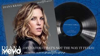Diana Krall - Operator (That's Not The Way It Feels) (Audio)