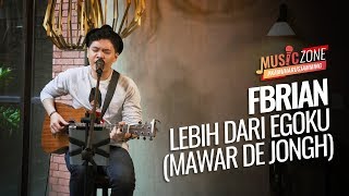 Download lagu Fbrian - Lebih dari Egoku (Cover) - Live at MUSIC ZONE mp3