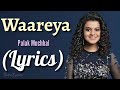 Waareya Song Lyrics By Palak Muchhal
