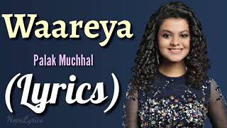 Download lagu Waareya song lyrics by palak Muchhal mp3 Download lagu Waareya song lyrics by palak Muchhal mp3