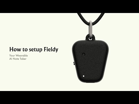 How to setup Fieldy - Your Wearable AI Note Taker
