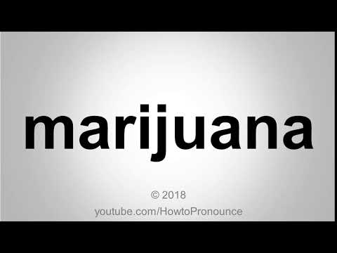 How to Pronounce marijuana