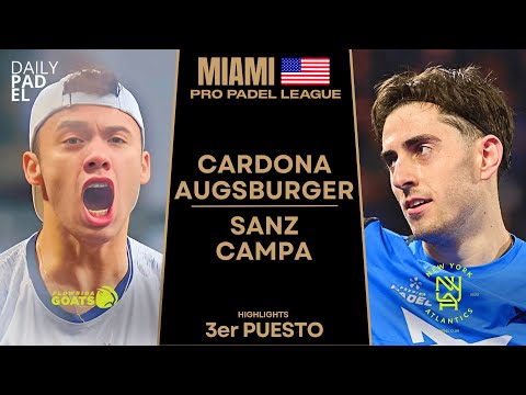 FIERCE FIGHT FOR THIRD PLACE | Cardona & Augsburger VS Sanz & Campa | PRO PADEL LEAGUE MIAMI 2025