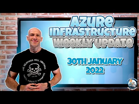Microsoft Azure Weekly Infrastructure Update 30th January 2022