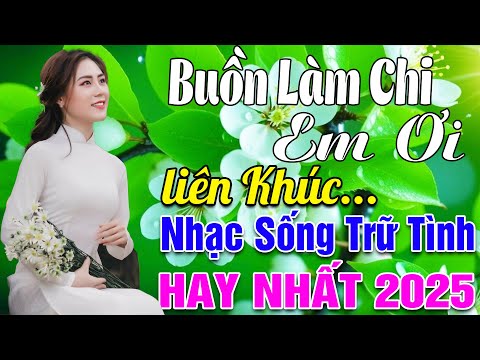 BUỒN LÀM CHI EM ƠI ➤ MAI TIẾN ĐẠT ➤ LK Nhạc Sống Thôn Quê Toàn Bài Hay KHÔNG QUẢNG CÁO NGỌT LỊM TIM