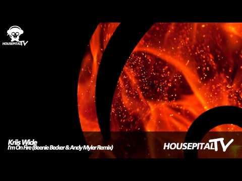 Kriis Wide - I'm On Fire (Beenie Becker & Andy Myler Remix)