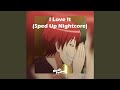 I Love It - I Don’t Care (Sped Up Nightcore)