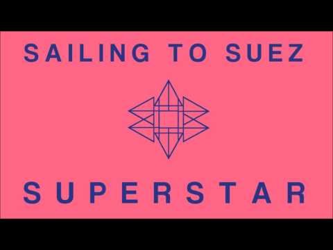Sailing To Suez - Superstar (Official Audio)
