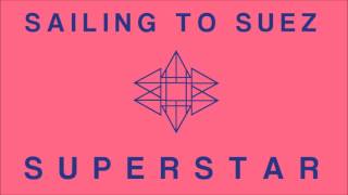 Sailing To Suez - Superstar video