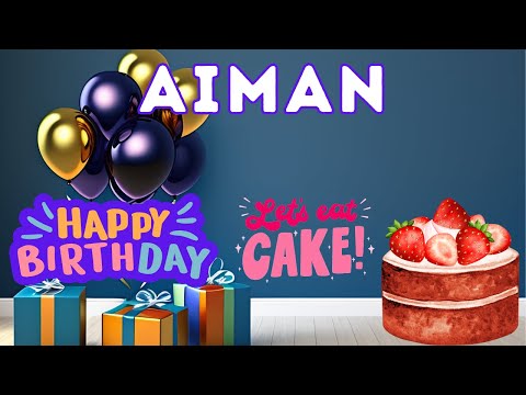 Happy Birthday Aiman, Birthday of Aiman, Best Birthday Wishes