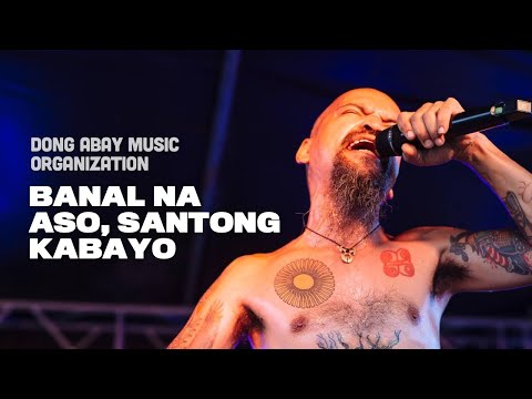 Dong Abay Music Organization - Banal na Aso, Santong Kabayo by Yano - 420 Philippines Peace Music 6